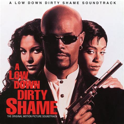 A Low Down Dirty Shame .